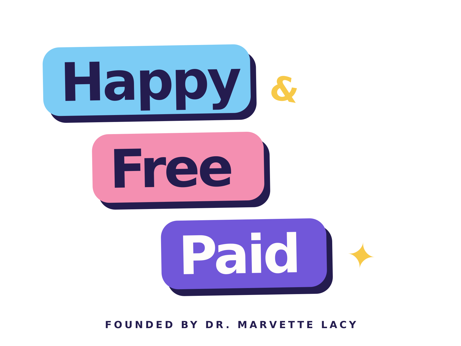 Happy, Free, and Paid, founded by Dr. Marvette Lacy